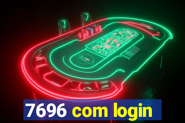 7696 com login